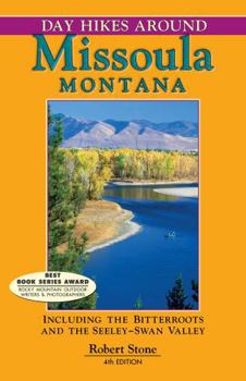 Paperback Day Hikes Around Missoula, Montana: Including the Bitterroots and the Seeley-Swan Valley Book