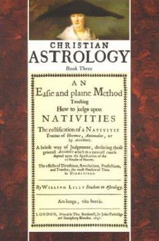 Paperback Christian Astrology, Book 3: An Easie and Plaine Method How to Judge Upon Nativities Book