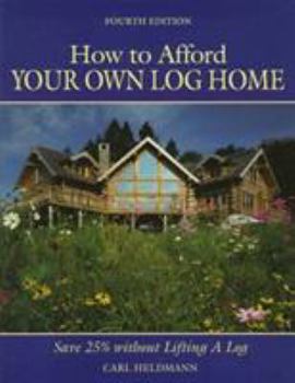 Paperback How to Afford Your Own Log Home Book