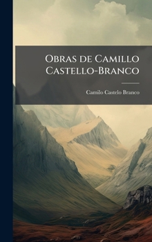 Obras de Camillo Castello-Branco (Portuguese Edition)