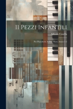 Paperback 11 Pezzi Infantili: Per Pianoforte A Due Mani, Issues 1-2 Book