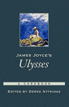 James Joyce's Ulysses: A Casebook (Casebooks in Criticism)