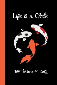 Life is a Circle Two Thousand and Twenty: 2020 Weekly Planner Journals Yin and Yang For Teen Girls Boys Women Men Him Her, Notebook Organiser, Week Per Page, 50 Pages Ruled White Paper, 106 pages