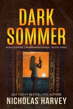 Dark Sommer: Nora Sommer Caribbean Suspense - Book Three - Book #3 of the Nora Sommer Caribbean Suspense