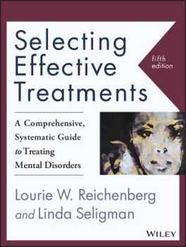 Kindle Edition Selecting Effective Treatments: A Comprehensive, Systematic Guide to Treating Mental Disorders Book