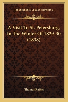 Paperback A Visit To St. Petersburg, In The Winter Of 1829-30 (1838) Book