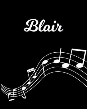 Blair: Sheet Music Note Manuscript Notebook Paper | Personalized Custom First Name Initial B | Musician Composer Instrument Composition Book | 12 ... Guide | Create Compose & Write Creative Songs