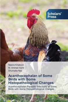 Paperback Acanthocephalan of Some Birds with Some Histopathological Changes Book
