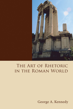 Paperback The Art of Rhetoric in the Roman World Book