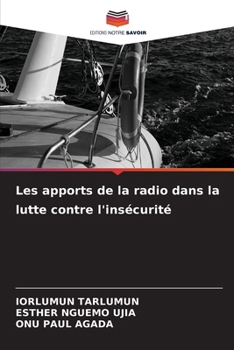 Paperback Les apports de la radio dans la lutte contre l'insécurité [French] Book