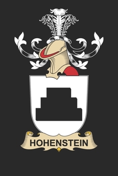 Hohenstein: Hohenstein Coat of Arms and Family Crest Notebook Journal (6 x 9 - 100 pages)