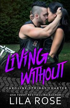 Living Without - Book #4 of the Hawks MC Caroline Springs Charter