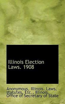 Paperback Illinois Election Laws. 1908 Book