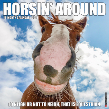 Horsin’ Around 2021 Wall Calendar