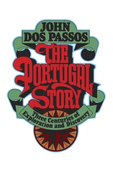Paperback The Portugal Story: Three Centuries of Exploration and Discovery Book