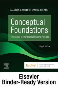 Conceptual Foundations - Binder Ready: The Bridge to Professional Nursing Practice