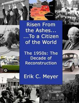 Risen from the Ashes....to a citizen of the World: The 1950s: The Decade of Reconstruction