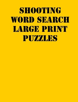 Paperback Shooting Word Search Large print puzzles: large print puzzle book.8,5x11, matte cover, soprt Activity Puzzle Book with solution [Large Print] Book