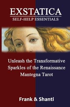 Paperback EXSTATICA Self-Help Essentials: Unleash the Transformative Sparkles of the Renaissance Mantegna Tarot Book