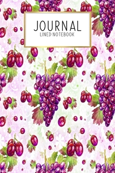 Paperback Journal Lined Notebook: Wine Gift Grapes Tasting Lover - Blank Lined Journal - Gratitude Journal - 6" x 9" 100 Pg -Motivational Quotes - Self- Book