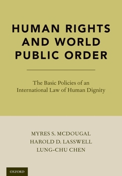 Hardcover Human Rights and World Public Order: The Basic Policies of an International Law of Human Dignity Book