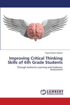 Paperback Improving Critical Thinking Skills of 6th Grade Students Book