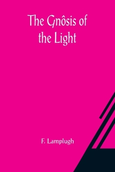 Paperback The Gnôsis of the Light Book