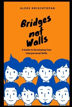Paperback Bridges Not Walls: : A Guide to Developing Your Interpersonal Skills Book