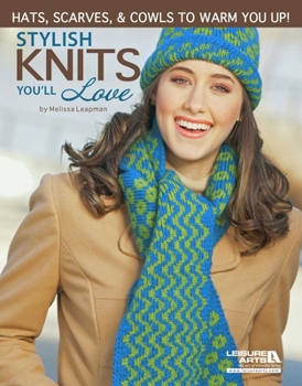 Paperback Stylish Knits You'll Love: Hats, Scarves, & Cowls to Warm You Up! Book