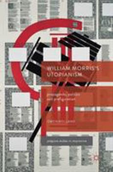 Hardcover William Morris's Utopianism: Propaganda, Politics and Prefiguration Book