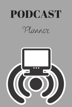 Paperback Podcast Planner: Organize your podcast or start your own, Plan Your Podcast Episodes With This Book!, Great Gift For Aspiring & Profess Book