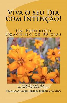 Paperback Viva o seu Dia com Intenção!: Um Poderoso Coaching de 30 dias [Portuguese] Book