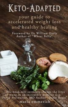 Paperback Keto-Adapted : Your Guide to Accelerated Weight Loss and Healthy Healing Book