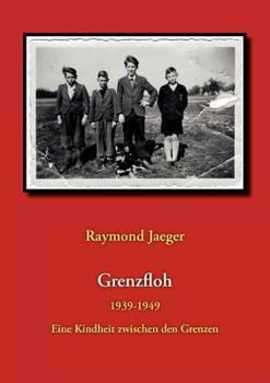Paperback Grenzfloh: 1939-1949 Eine Kindheit zwischen den Grenzen [German] Book