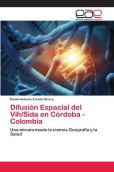 Paperback Difusión Espacial del Vih/Sida en Córdoba - Colombia [Spanish] Book