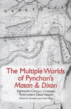 The Multiple Worlds of Pynchon's Mason & Dixon: Eighteenth-Century Contexts, Postmodern Observations - Book  of the Studies in American Literature and Culture