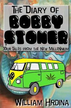 Paperback The Diary of Bobby Stoner: Tour Tales from the New Millennium Book