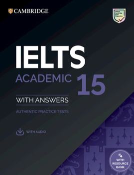 Paperback Ielts 15 Academic Student's Book with Answers with Audio with Resource Bank: Authentic Practice Tests Book