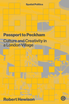 Hardcover Passport to Peckham: Culture and Creativity in a London Village Book