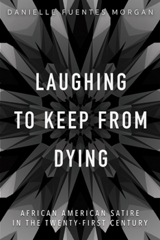 Paperback Laughing to Keep from Dying: African American Satire in the Twenty-First Century Book