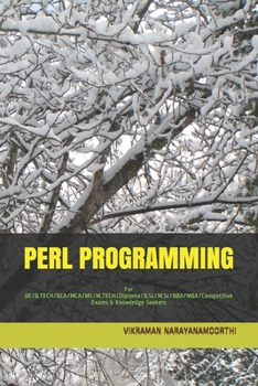 Paperback Perl Programming: For BE/B.TECH/BCA/MCA/ME/M.TECH/Diploma/B.Sc/M.Sc/BBA/MBA/Competitive Exams & Knowledge Seekers Book