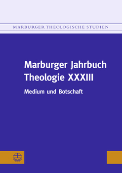 Paperback Marburger Jahrbuch Theologie XXXIII: Medium Und Botschaft [German] Book