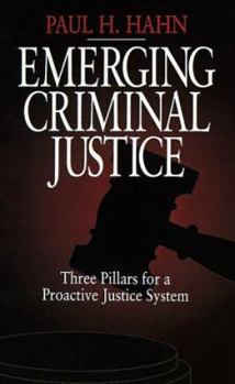 Paperback Emerging Criminal Justice: Three Pillars for a Proactive Justice System Book