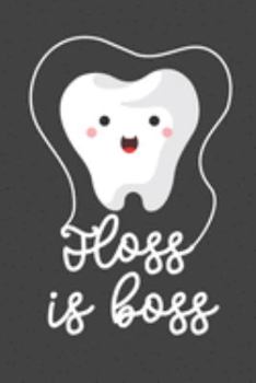 Floss Is Boss: Funny Dentist 2020 Weekly Planner