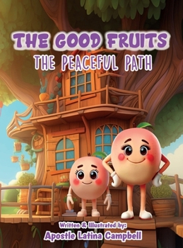 Hardcover The Good Fruits: The Peaceful Path Book