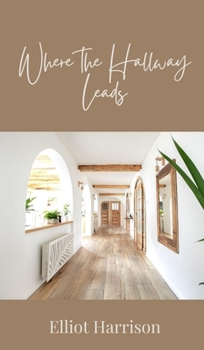 Where the Hallway Leads