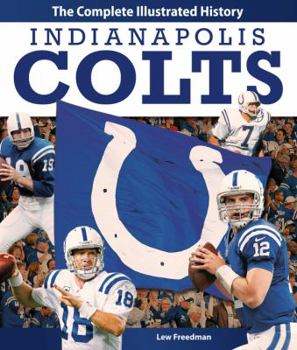 Hardcover Indianapolis Colts: The Complete Illustrated History Book