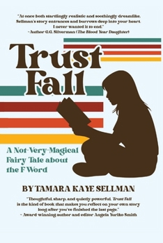 Trust Fall : A Not-Very-Magical Tale about the F Word