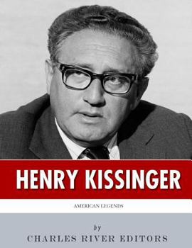 American Legends: The Life of Henry Kissinger