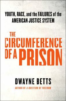 Hardcover The Circumference of a Prison: Youth, Race, and the Failures of the American Justice System Book
